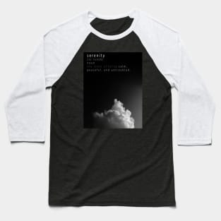 Serenity meaning BW Baseball T-Shirt